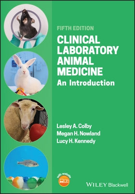 Clinical Laboratory Animal Medicine: An Introduction by Nowland, Megan H.