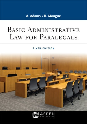 Basic Administrative Law for Paralegals by Adams, Anne