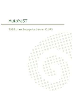 SUSE Linux Enterprise Server 12 - AutoYaST by Suse LLC