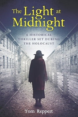 The Light at Midnight: A Historical Thriller Set During the Holocaust by Reppert, Tom