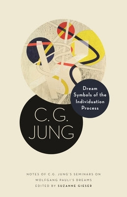 Dream Symbols of the Individuation Process: Notes of C.G. by Jung, C. G.