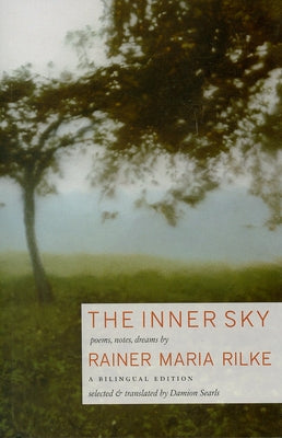 The Inner Sky: Poems, Notes, Dreams by Rilke, Rainer Maria