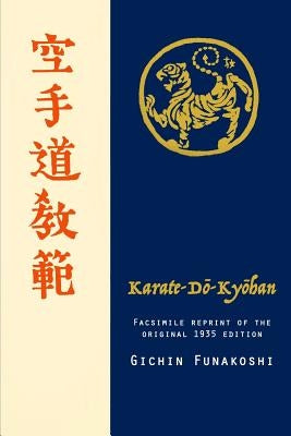 Karate-do Kyohan, Facsimile reprint of the original 1935 edition by Funakoshi, Gichin