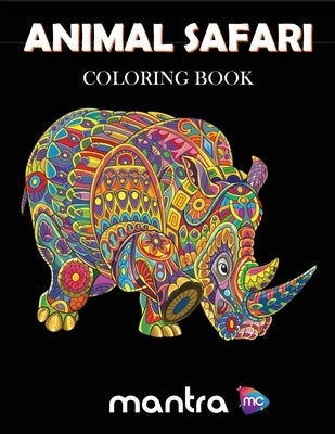 Animal Safari Coloring Book: Coloring Book for Adults: Beautiful Designs for Stress Relief, Creativity, and Relaxation by Mantra