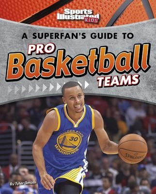 A Superfan's Guide to Pro Basketball Teams by Omoth, Tyler