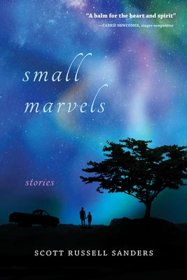 Small Marvels: Stories by Sanders, Scott Russell