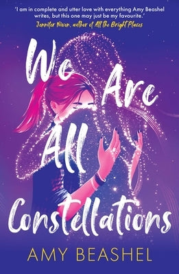 We Are All Constellations by Beashel, Amy