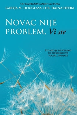 Novac nije problem, Vi ste (Croatian) by Douglas, Gary M.