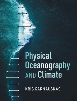 Physical Oceanography and Climate by Karnauskas, Kris