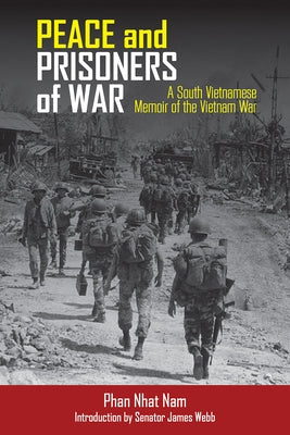 Peace and Prisoners of War: A South Vietnamese Memoir of the Vietnam War by Nam Nhat, Phan