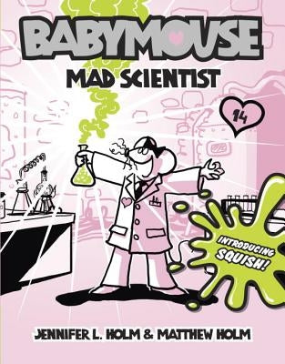 Mad Scientist by Holm, Jennifer L.