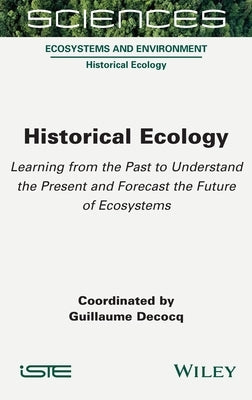 Historical Ecology by Decocq, Guillaume