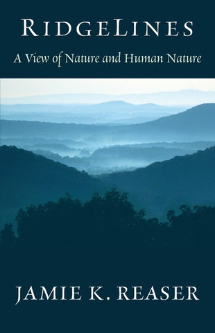 RidgeLines: A View of Nature and Human Nature by Reaser, Jamie K.