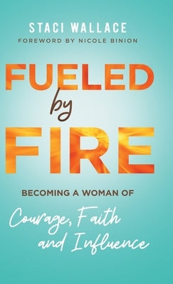 Fueled by Fire by Wallace, Staci