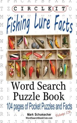 Circle It, Fishing Lure Facts, Word Search, Puzzle Book by Lowry Global Media LLC