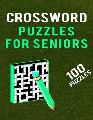 Crossword Puzzles for Seniors -100 Puzzles: Medium Difficult Cross Word Puzzles Book for Adults Puzzles Lover - 100 Large Print Puzzles for Challenge by Publishing, Carlos Dzu