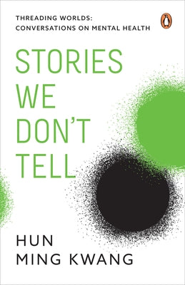 Stories We Don't Tell by Ming Kwang, Hun