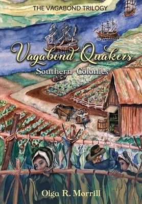 Vagabond Quakers: Southern Colonies by Kirsch, Marina Dutzmann