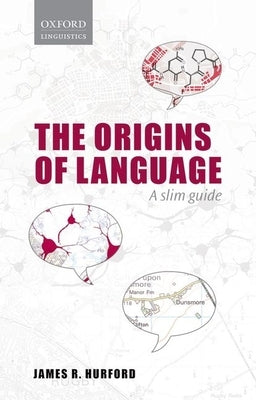 Origins of Language: A Slim Guide by Hurford, James R.