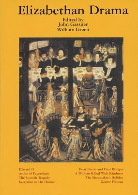 Elizabethan Drama: Eight Plays by Gassner, John