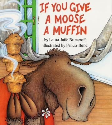 If You Give a Moose a Muffin Big Book by Numeroff, Laura Joffe