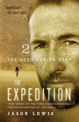 The Seed Buried Deep (the Expedition Trilogy, Book 2) by Lewis, Jason