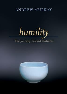 Humility: The Journey Toward Holiness by Murray, Andrew