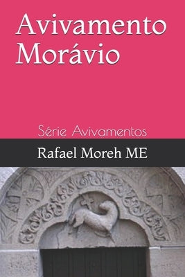 Avivamento Morávio: Série Avivamentos by Me, Rafael Moreh