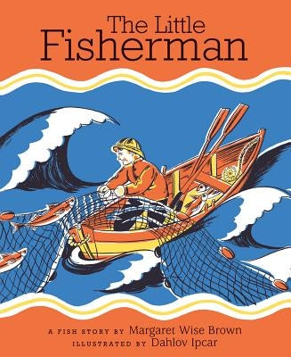 The Little Fisherman by Brown, Margaret Wise