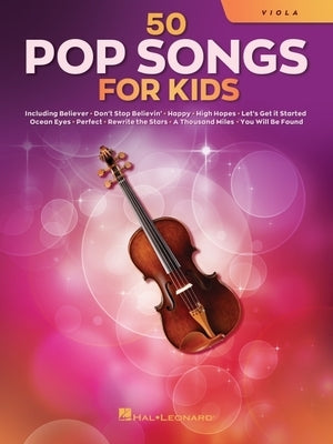 50 Pop Songs for Kids for Viola by Hal Leonard Corp