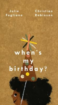 When's My Birthday? by Fogliano, Julie