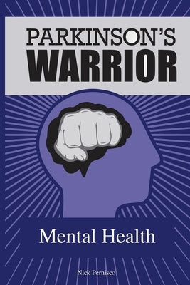 Parkinson's Warrior: Mental Health by Pernisco, Nick