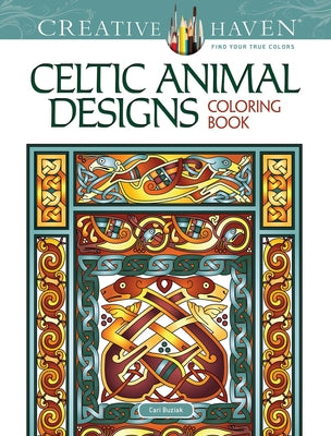 Creative Haven Celtic Animal Designs Coloring Book by Buziak, Cari