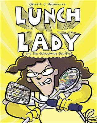 Lunch Lady and the Schoolwide Scuffle by Krosoczka, Jarrett
