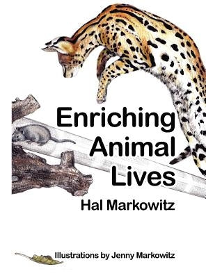 Enriching Animal Lives by Markowitz, Hal