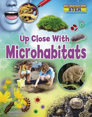 Up Close with Microhabitats by Owen, Ruth
