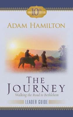 The Journey Leader Guide: Walking the Road to Bethlehem by Hamilton, Adam