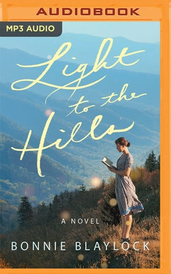 Light to the Hills by Blaylock, Bonnie