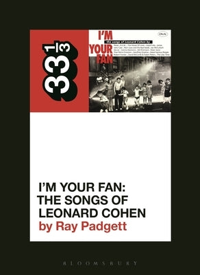 Various Artists' I'm Your Fan: The Songs of Leonard Cohen by Padgett, Ray