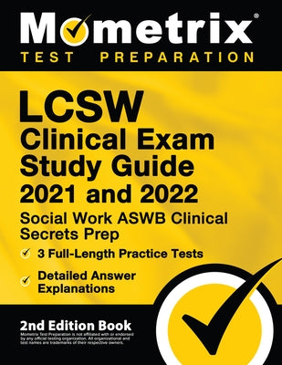 LCSW Clinical Exam Study Guide 2021 and 2022 - Social Work ASWB Clinical Secrets Prep, Full-Length Practice Test, Detailed Answer Explanations: [2nd E by Bowling, Matthew
