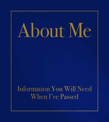 About Me: Information You Will Need When I've Passed by Kabacy, Robert