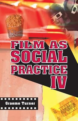 Film as Social Practice by Turner, Graeme