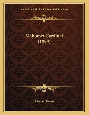 Mahomet Cardinal (1899) by Doutte, Edmond