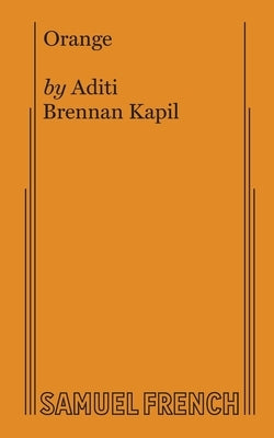 Orange by Kapil, Aditi B.