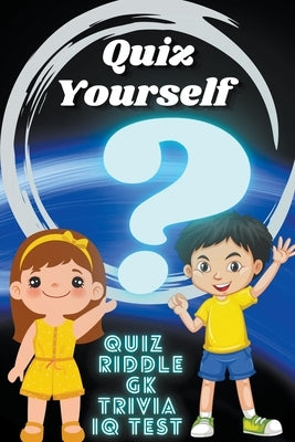 Quiz Yourself- Quiz, Riddle, Gk, Trivia, IQ Test by Raichaudhuri, Prabir