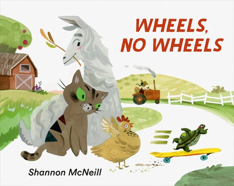 Wheels, No Wheels by McNeill, Shannon
