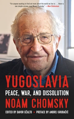 Yugoslavia: Peace, War, and Dissolution by Chomsky, Noam