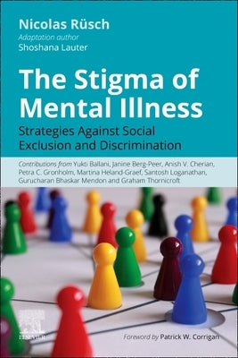 The Stigma of Mental Illness: Strategies Against Social Exclusion and Discrimination by Ruesch, Nicolas