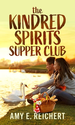 The Kindred Spirits Supper Club by Reichert, Amy E.