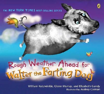 Rough Weather Ahead for Walter the Farting Dog by Kotzwinkle, William